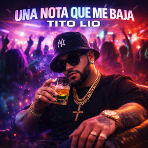 UNA NOTA QUE ME BAJA by Tito Lio Artista