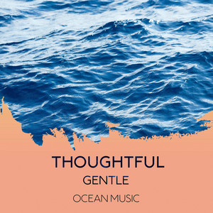 Thoughtful Gentle Ocean Music album