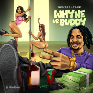 Neutral Face - Whyne Ur Buddy