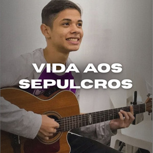 Vida aos Sepulcros