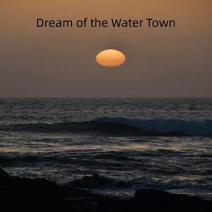 Dream of the Water Town by Courtney Sparks