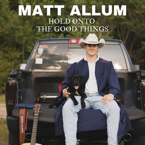 Matt Allum - Hold On To The Good Things
