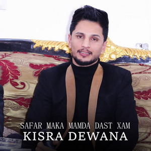 Kisra Dewana - Safar Maka Mamda Dast Xam