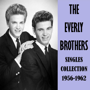 Singles Collection 1956-1962 - Compilation by The Everly Brothers
