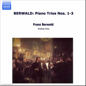 Berwald: Piano Trios Nos. 1-3