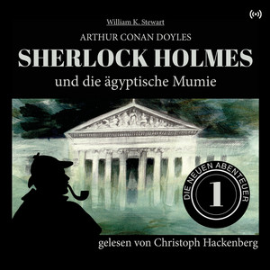 Sherlock Holmes und die ägyptische Mumie (Die neuen Abenteuer 1)