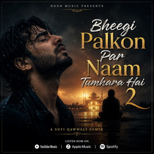 Bheegi Palkon Par Naam Tumhara Hai 2 by NOOR MUSIC