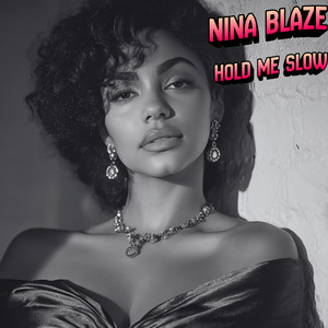 Hold Me Slow by Nina Blaze