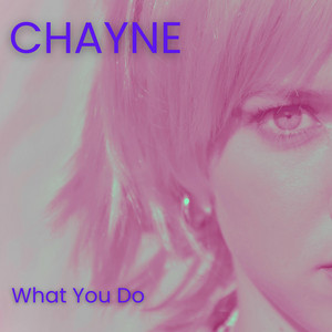 What You Do by Chayne