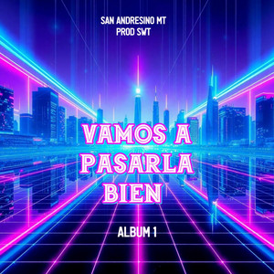 Vamos a pasarla bien by San Andresino MC