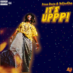 IT'S UPPP! by Prince Davio, 1KChvcho