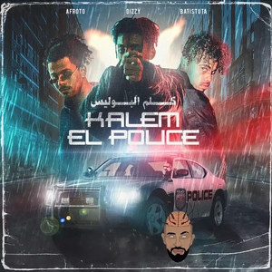 Kalem El Police by Intomymind, DizzyTooSkinny, Afroto, Batistuta