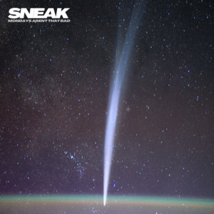 Mondays Aren't That Bad by Sneak