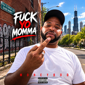 Fuck Yo Mama by Moneyboo