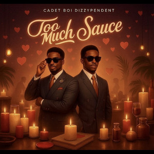 Too Much Sauce by Cadet Boi