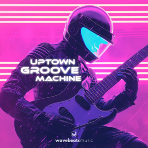 WavebeatsMusic - Uptown Groove Machine