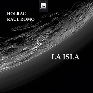 La Isla - Original Mix by Holrac, Raul Romo
