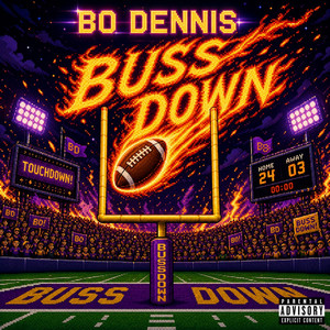 BUSS DOWN by BO DENNiS