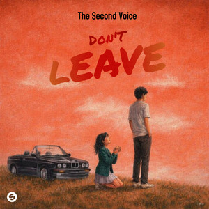 DON'T LEAVE by The Second Voice