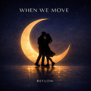 When We Move by Reflow