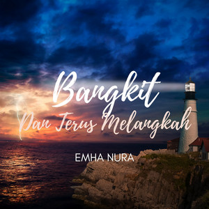 Bangkit dan Terus Melangkah by EMHA NURA