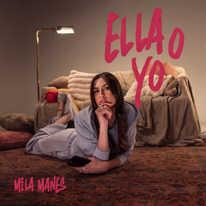 Ella o Yo — Mila Manes