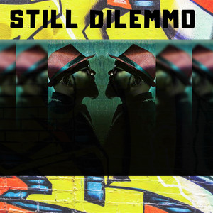 Still Dilemmo by Dilemmo
