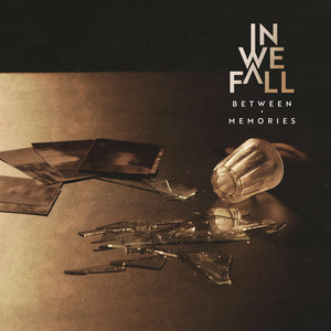 Between Memories by In We Fall