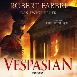 Das ewige Feuer [Vespasian 8 (Ungekürzt)]