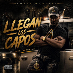 Llegan Los Capos by fobia mundial, Jordizy