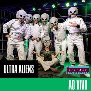 Ultra Aliens no Release Showlivre (Ao Vivo) album