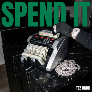 Spend It by Tez Babii