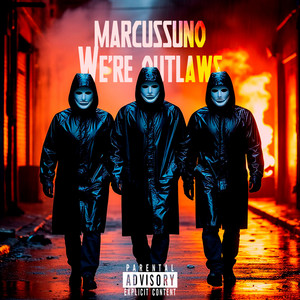 We’re outlaws by marcussuno