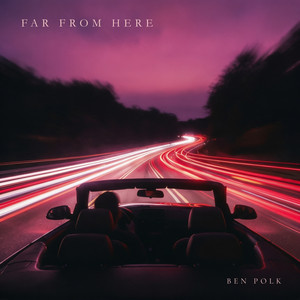 Far From Here by Ben Polk