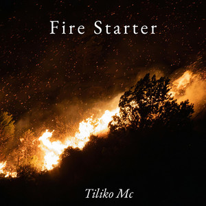 Fire Starter by Tiliko Mc