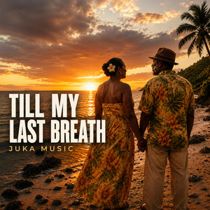 Till My Last Breath by Juka Music