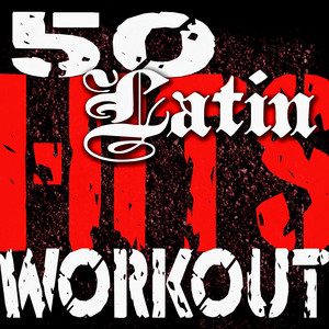 Latin Dance Workout Downtempo - Album by Workout Remix Factory