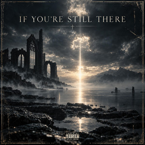If You're Still There by Fading Remains
