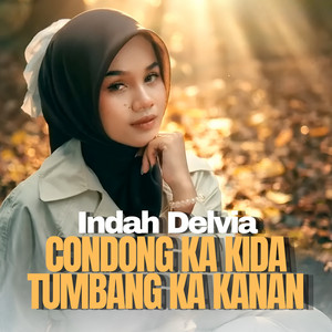 Condong Ka Kida Tumbang Ka Kanan by Indah Delvia
