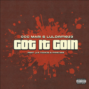 Got It Goin by CCC Mari, Luldame23, JLR Tookie, Mari358