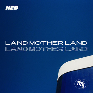 Land Mother Land by HED