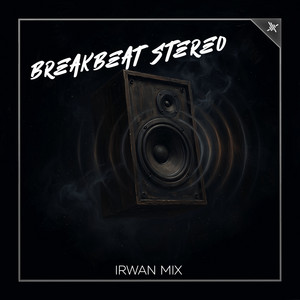 Breakbeat Stereo by Irwan Mix