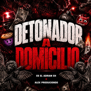 DETONADOR A DOMICILIO by ES EL ADRIAN EH, Alex Produciendo