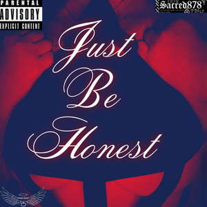 Just be honest by The Glowstick