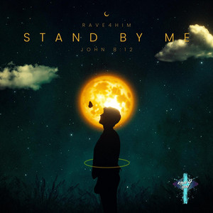 Stand by Me (John 8:12) by Rave4Him