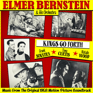 Kings Go Forth (Music From The Original 1958 Motion Picture