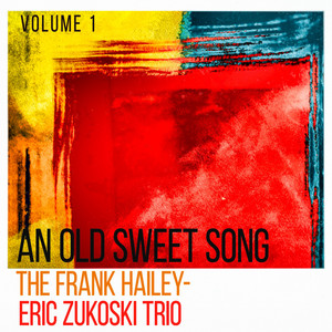 I'm Beginning to See the Light by The Frank Hailey-Eric Zukoski Trio