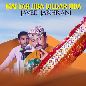 Javed Jakhrani - Mai Yar Jiba Dildar Jiba