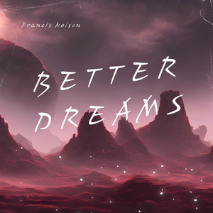Better Dreams by Francis Nelson