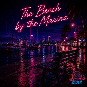 The Bench by the Marina by Synthwave Rider